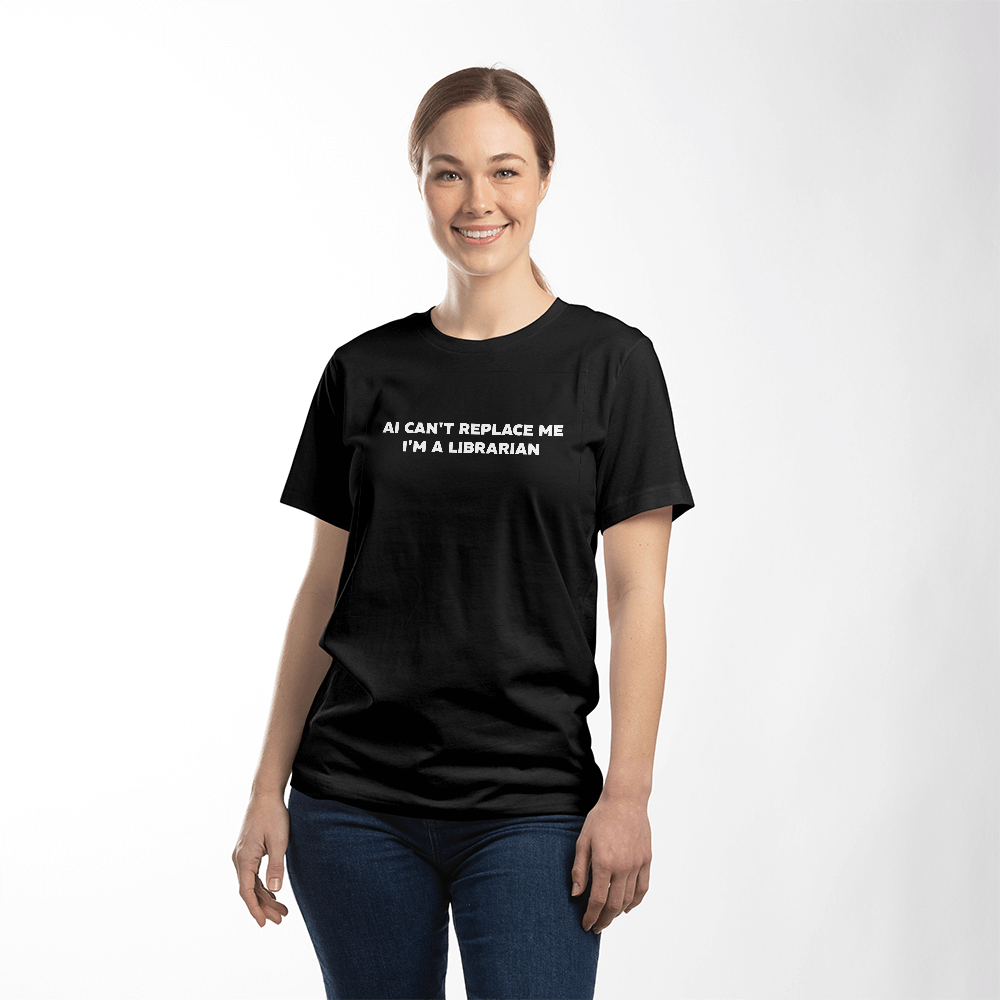 AI Can't Replace Me - I'm a Librarian